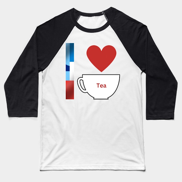 I Love Tea Baseball T-Shirt by  Sunrise Podium 